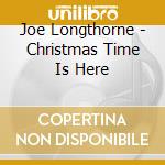 Joe Longthorne - Christmas Time Is Here cd