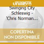 Swinging City Schleswig - 'Chris Norman (Bohlen), Amen Corner, Oliv' cd