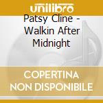 Patsy Cline - Walkin After Midnight cd