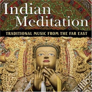 Indian Meditation: Traditional Music From The Far East / Various cd musicale