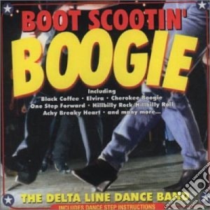 Delta Line Dance Band - Boot Scootin' Boogie cd musicale di Delta Line Dance Band