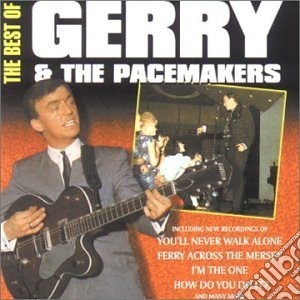 Gerry & The Pacemakers - The Best Of cd musicale di Gerry & The Pacemakers