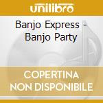 Banjo Express - Banjo Party cd