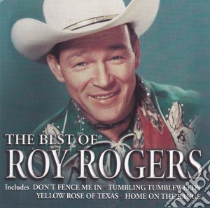 Roy Rogers & The Sons Of The Pioneers - The Best Of Roy Rogers cd musicale di Roy Rogers & The Sons Of The Pioneers