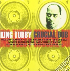 King Tubby - Crucial Dub cd musicale di King Tubby