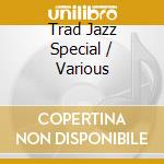 Trad Jazz Special / Various cd