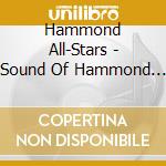 Hammond All-Stars - Sound Of Hammond Organ cd musicale di Hammond All