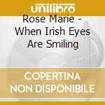Rose Marie - When Irish Eyes Are Smiling cd