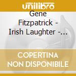Gene Fitzpatrick - Irish Laughter - The Best Irish Jokes cd