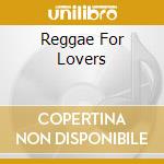 Reggae For Lovers cd