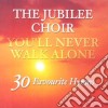 Jubilee Choir - You'Ll Never Walk Alone cd