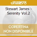 Stewart James - Serenity Vol.2 cd