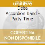 Delta Accordion Band - Party Time cd