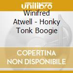 Winifred Atwell - Honky Tonk Boogie cd musicale di Winifred Atwell