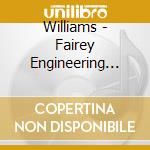Williams - Fairey Engineering Band cd musicale di Williams