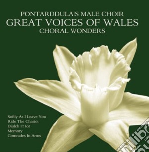 Pontarddulais Male Choir - Great Voices Of Wales cd musicale di Pontarddulais Male Choir