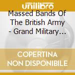 Massed Bands Of The British Army - Grand Military Concert