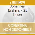 Johannes Brahms - 21 Lieder cd musicale