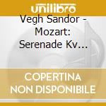 Vegh Sandor - Mozart: Serenade Kv 250/Marsch Kv 249 cd musicale