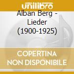 Alban Berg - Lieder (1900-1925) cd musicale di Berg,Alban