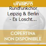 Rundfunkchor Leipzig & Berlin - Es Loscht Das Meer Die Sonne cd musicale di Capriccio