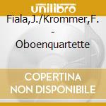 Fiala,J./Krommer,F. - Oboenquartette cd musicale di Fiala,J./Krommer,F.