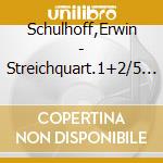 Schulhoff,Erwin - Streichquart.1+2/5 Stucke cd