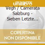 Vegh / Camerata Salzburg - Sieben Letzte Worte... cd