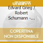 Edvard Grieg / Robert Schumann - Streichquart. cd musicale di Edvard Grieg / Robert Schumann