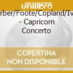 Barber/Foote/Copland/Ives - Capricorn Concerto cd