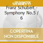 Franz Schubert - Symphony No.5 / 6 cd