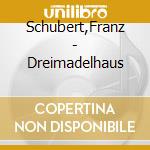 Schubert,Franz - Dreimadelhaus cd musicale di Schubert,Franz
