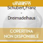 Schubert,Franz - Dreimadelhaus cd
