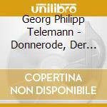 Georg Philipp Telemann - Donnerode, Der Herr Ist Konig cd musicale di Telemann,Georg Philipp
