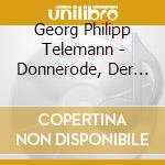 Georg Philipp Telemann - Donnerode, Der Herr Ist Konig cd