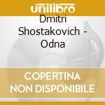 Dmitri Shostakovich - Odna cd