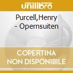 Purcell,Henry - Opernsuiten cd musicale di Purcell,Henry