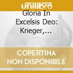 Gloria In Excelsis Deo: Krieger, Zachow, Bach, Erlebach / Various cd