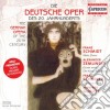 Deutsche Oper Des 20. Jahrhunderts / Various (Die) cd