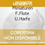 Miniaturen F.Flote U.Harfe cd musicale di Capriccio