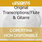 Original Transcriptions/Flute & Gitarre cd musicale
