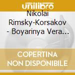 Nikolai Rimsky-Korsakov - Boyarinya Vera Sheloga cd