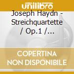 Joseph Haydn - Streichquartette / Op.1 / Nr.1 - 6 (2 Cd) cd musicale di Franz Joseph Haydn