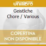 Geistliche Chore / Various cd