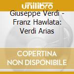 Giuseppe Verdi - Franz Hawlata: Verdi Arias cd
