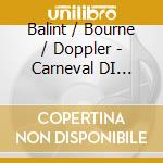 Balint / Bourne / Doppler - Carneval DI Venezia cd musicale di Capriccio