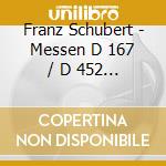 Franz Schubert - Messen D 167 / D 452 / D 872 cd
