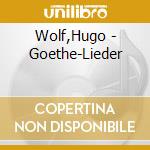 Wolf,Hugo - Goethe-Lieder cd