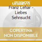 Franz Lehar - Liebes Sehnsucht cd