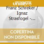 Franz Schreker / Ignaz Strasfogel - Piano Transcriptions - Lessing Kolja cd